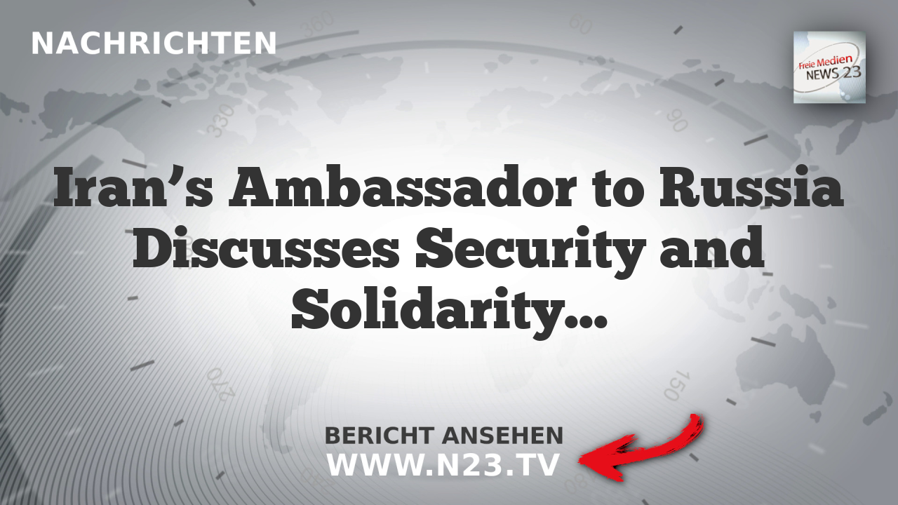 Iran’s Ambassador to Russia Discusses Security and Solidarity with Russian Mufti