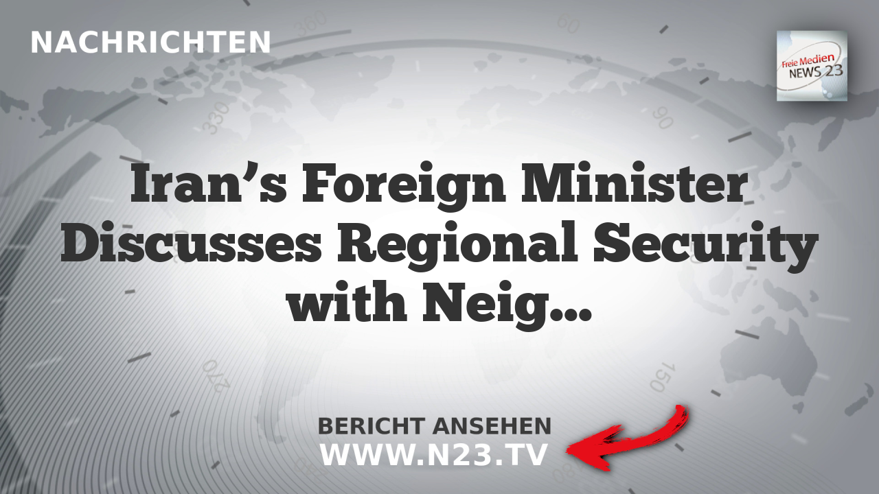 Iran’s Foreign Minister Discusses Regional Security with Neighboring Countries