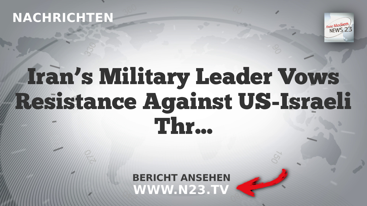 Iran’s Military Leader Vows Resistance Against US-Israeli Threats