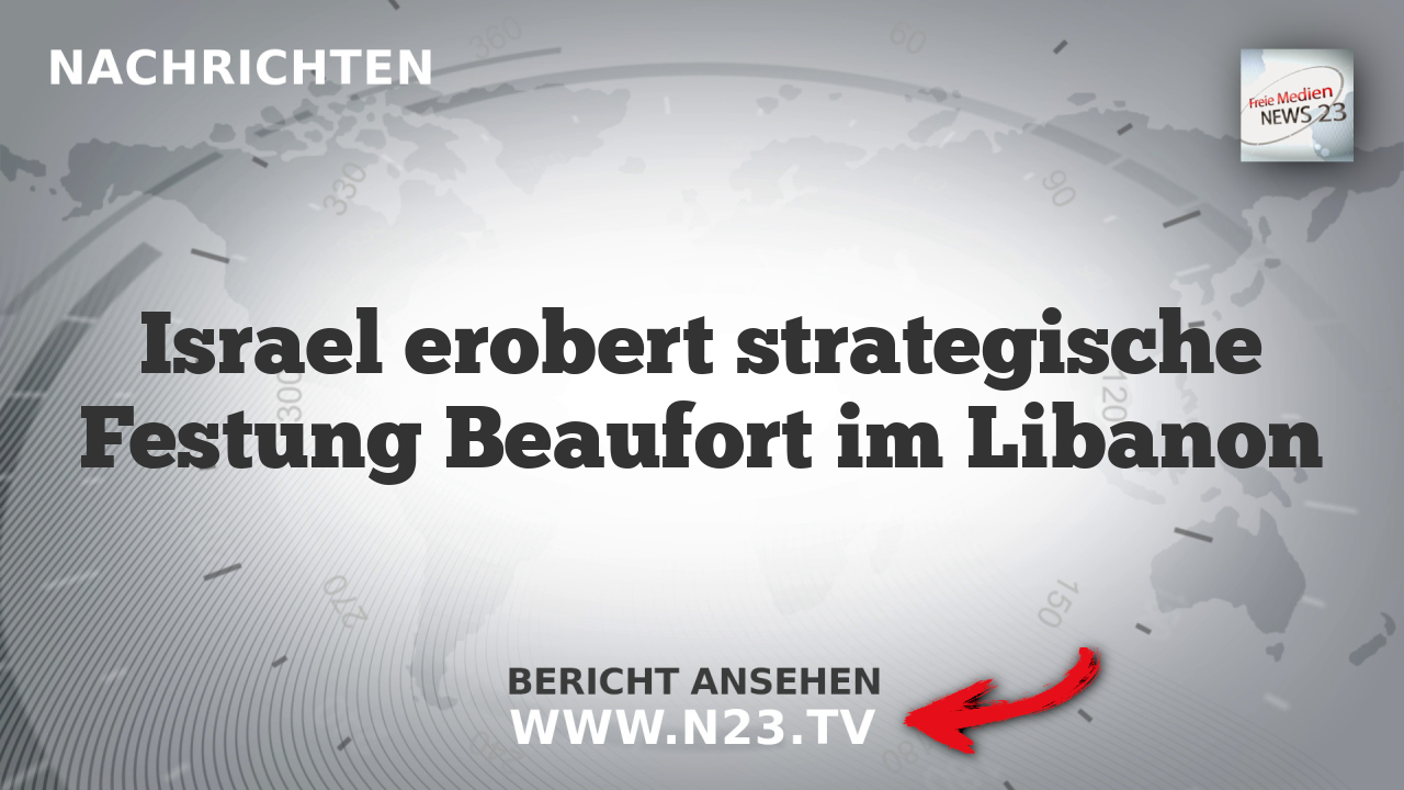 Israel erobert strategische Festung Beaufort im Libanon