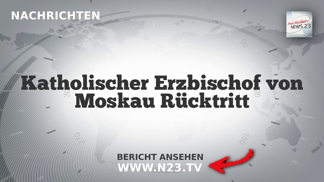 Katholischer Erzbischof von Moskau Rücktritt