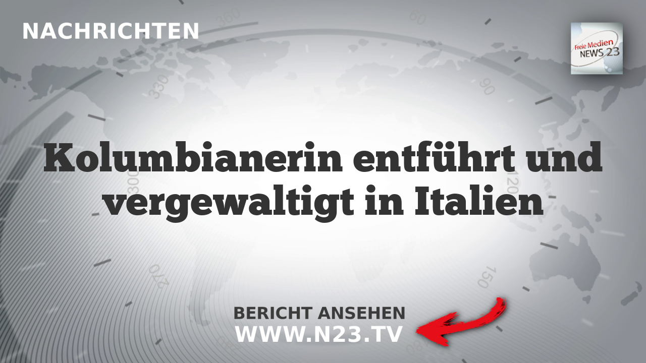 Kolumbianerin entführt und vergewaltigt in Italien