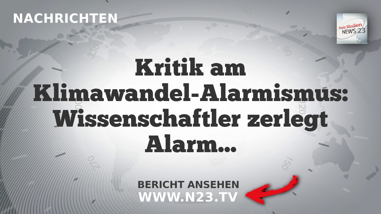 Kritik am Klimawandel-Alarmismus: Wissenschaftler zerlegt Alarmierende Modelle