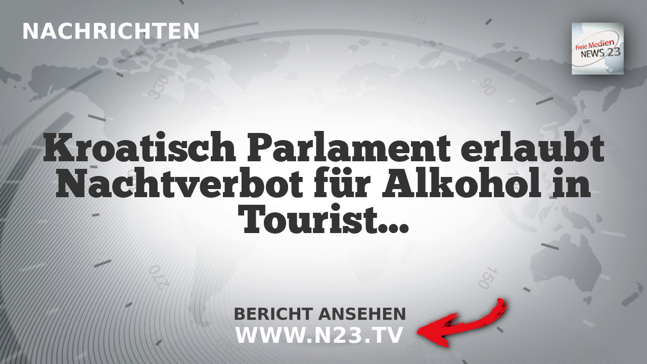Kroatisch Parlament erlaubt Nachtverbot für Alkohol in Touristenhotspots