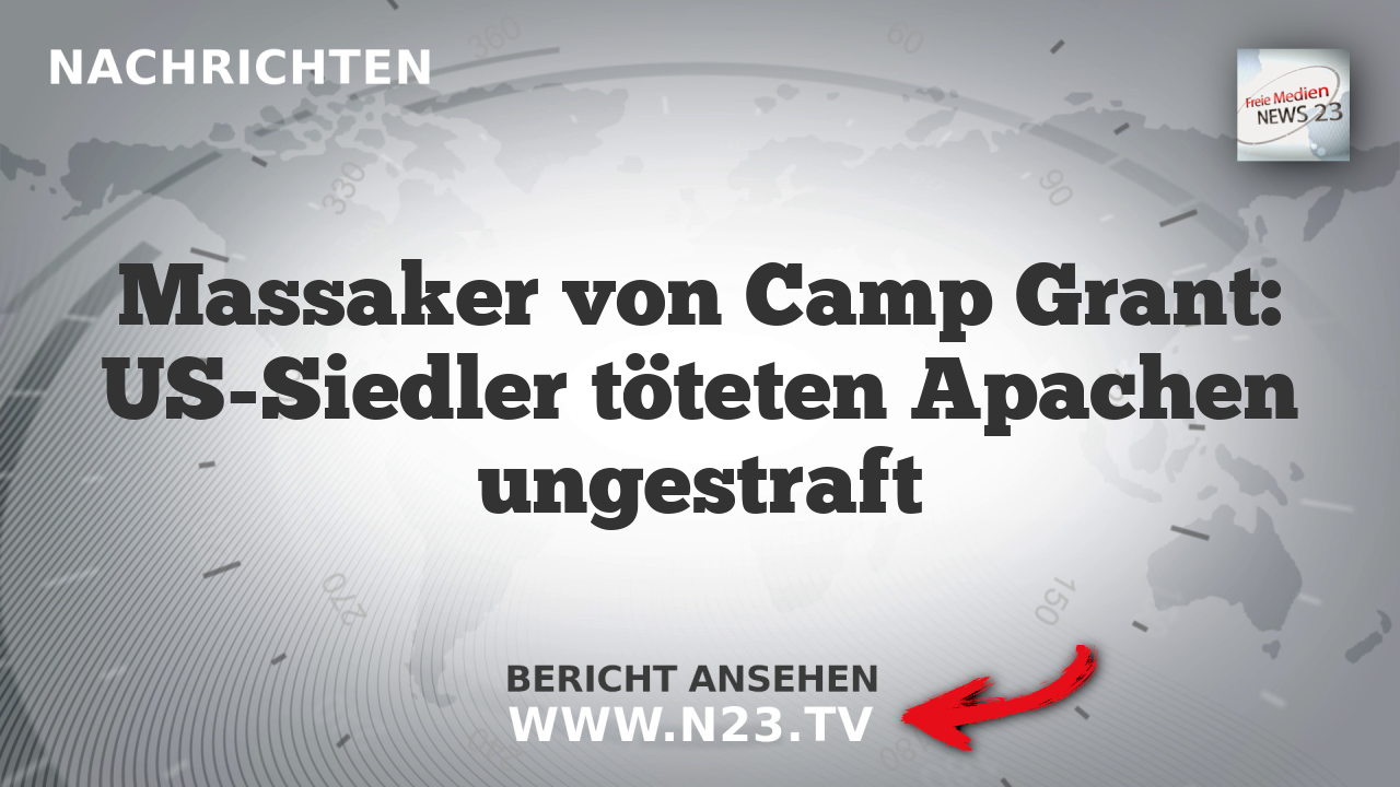 Massaker von Camp Grant: US-Siedler töteten Apachen ungestraft