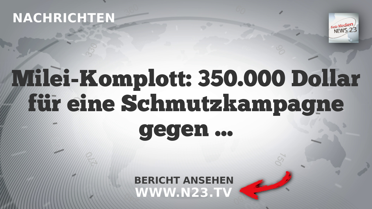 Milei-Komplott: 350.000 Dollar für eine Schmutzkampagne gegen mexikanische und kolumbianische Präsidenten