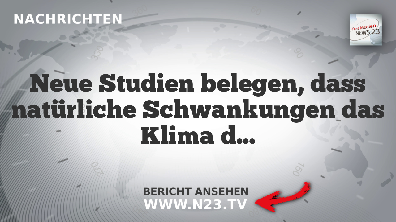 Neue Studien belegen, dass natürliche Schwankungen das Klima dominiert