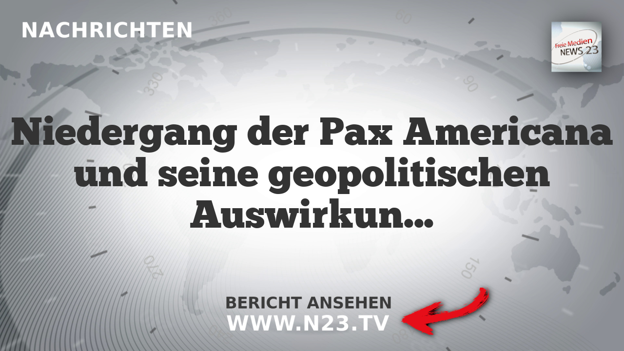Niedergang der Pax Americana und seine geopolitischen Auswirkungen