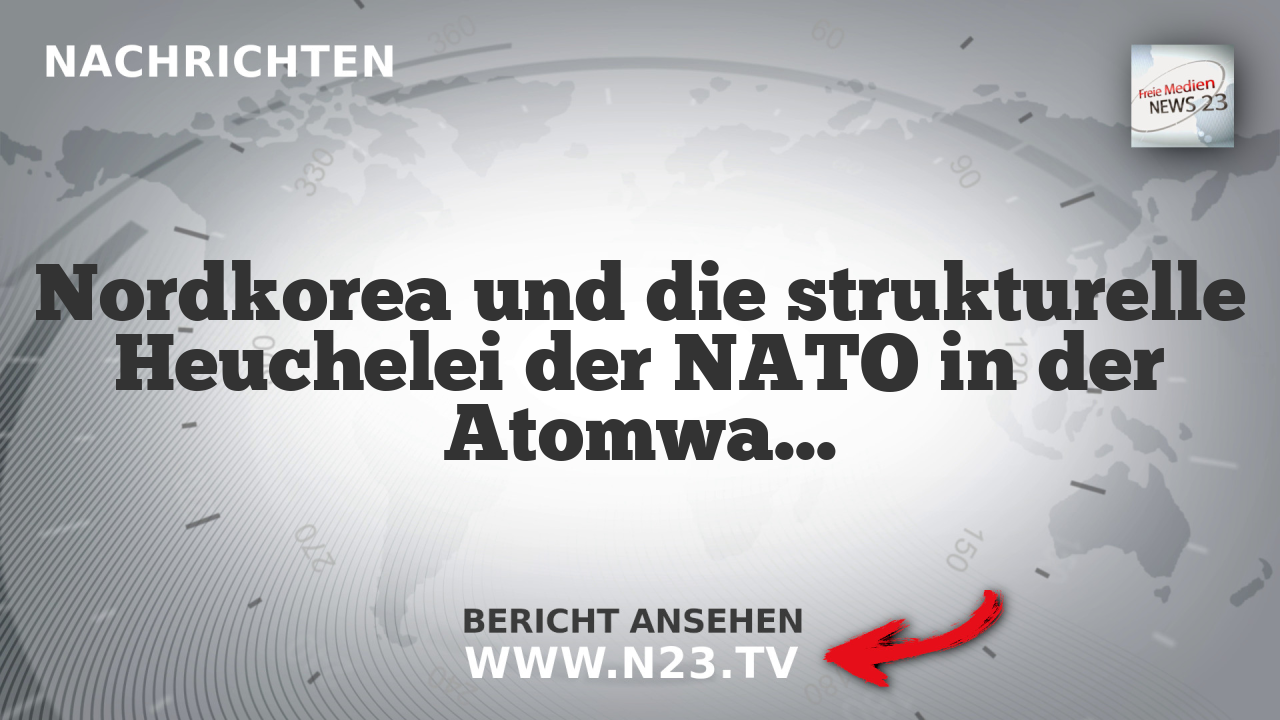 Nordkorea und die strukturelle Heuchelei der NATO in der Atomwaffengesprächslandschaft