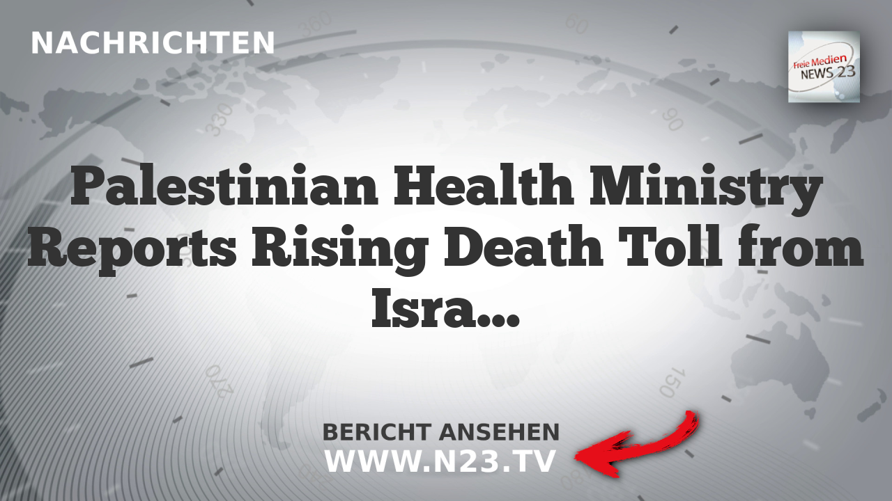 Palestinian Health Ministry Reports Rising Death Toll from Israeli Attacks
