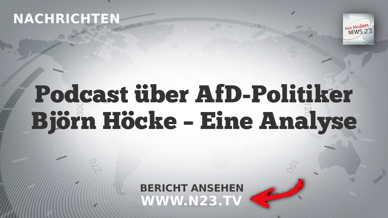 Podcast über AfD-Politiker Björn Höcke – Eine Analyse