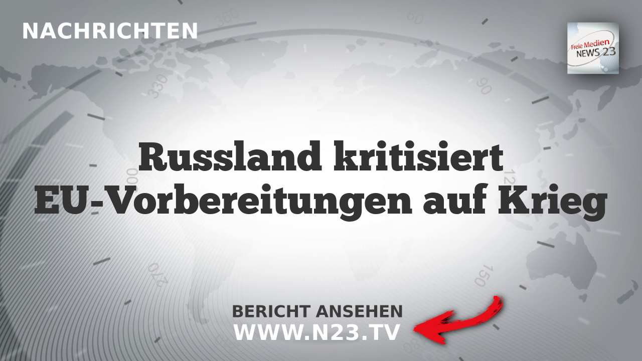 Russland kritisiert EU-Vorbereitungen auf Krieg
