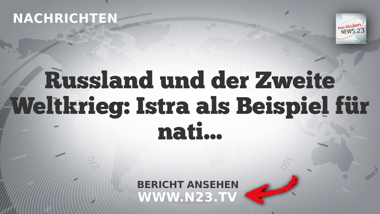 Russland und der Zweite Weltkrieg: Istra als Beispiel für nationale Erinnerungspolitik