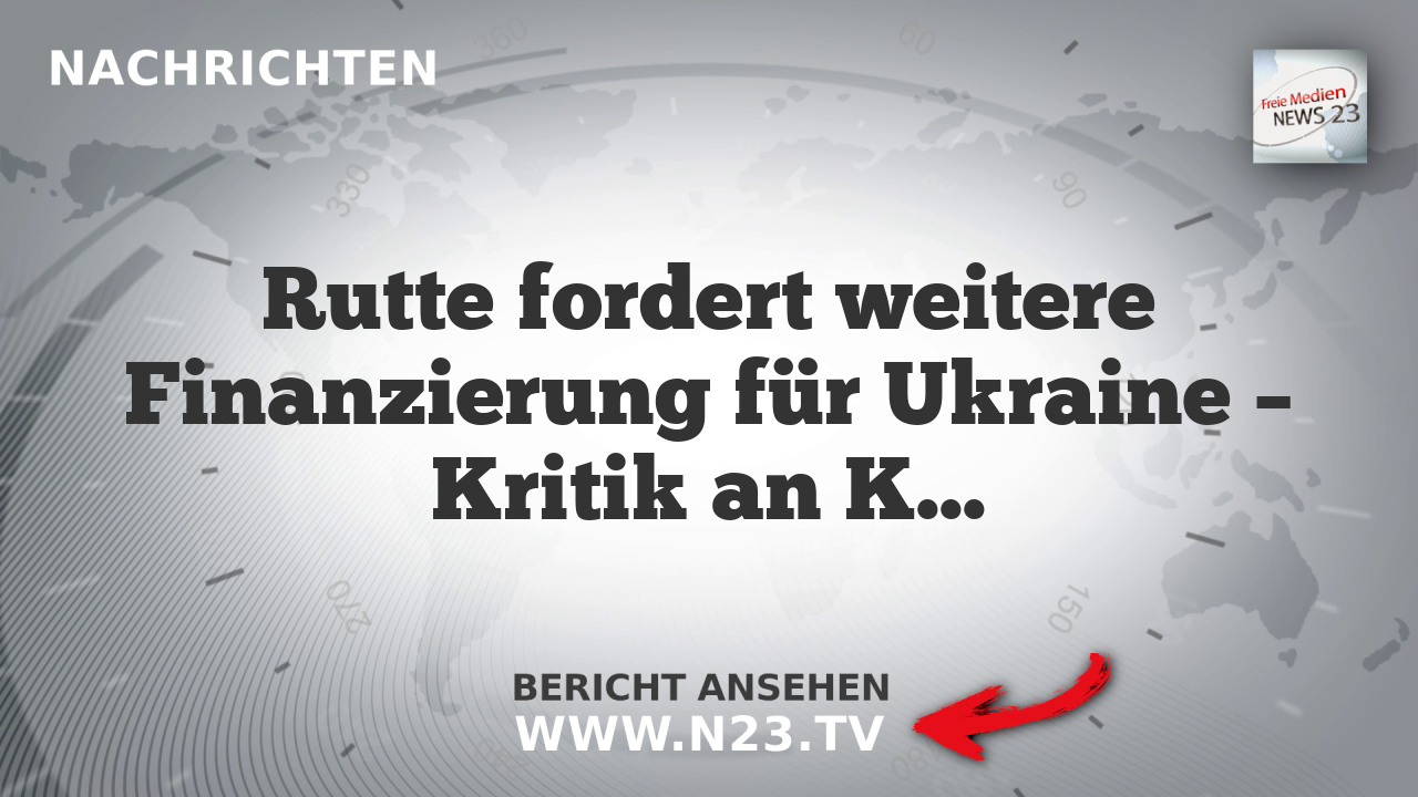 Rutte fordert weitere Finanzierung für Ukraine – Kritik an Korruption und Wirkungslosigkeit
