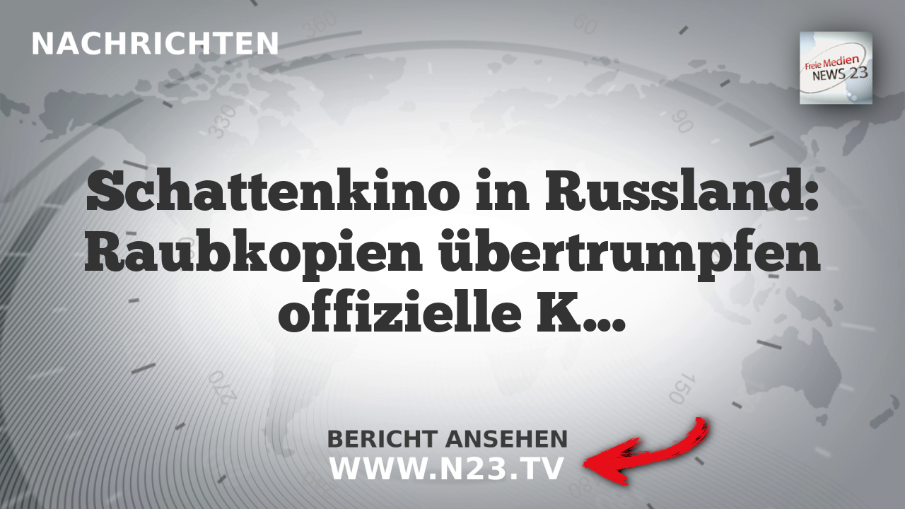 Schattenkino in Russland: Raubkopien übertrumpfen offizielle Kinokassen