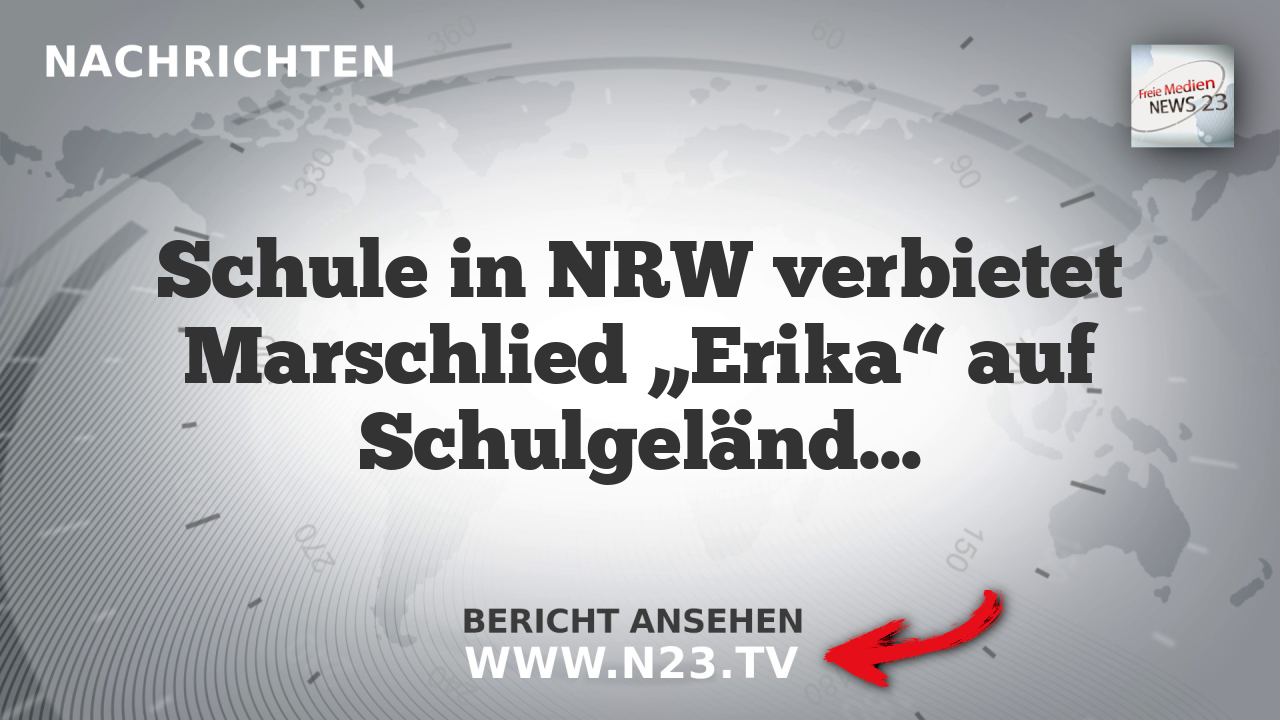 Schule in NRW verbietet Marschlied „Erika“ auf Schulgelände