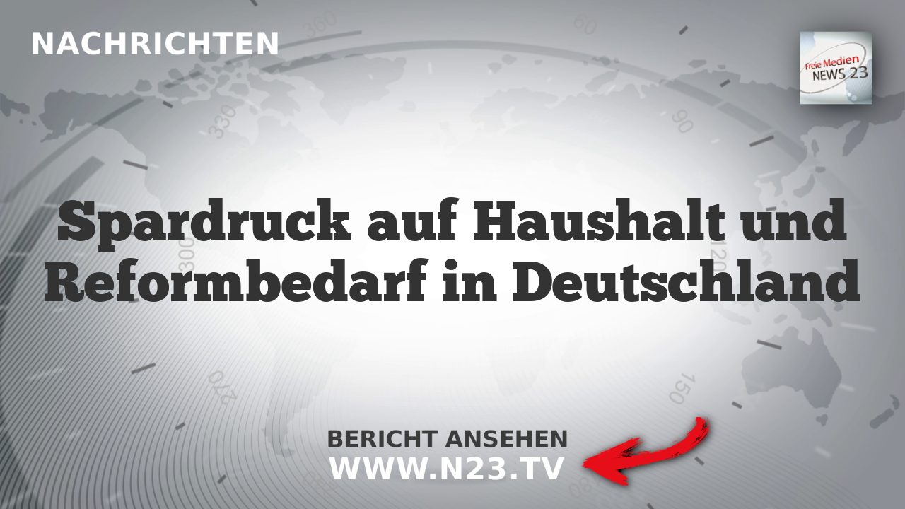 Spardruck auf Haushalt und Reformbedarf in Deutschland