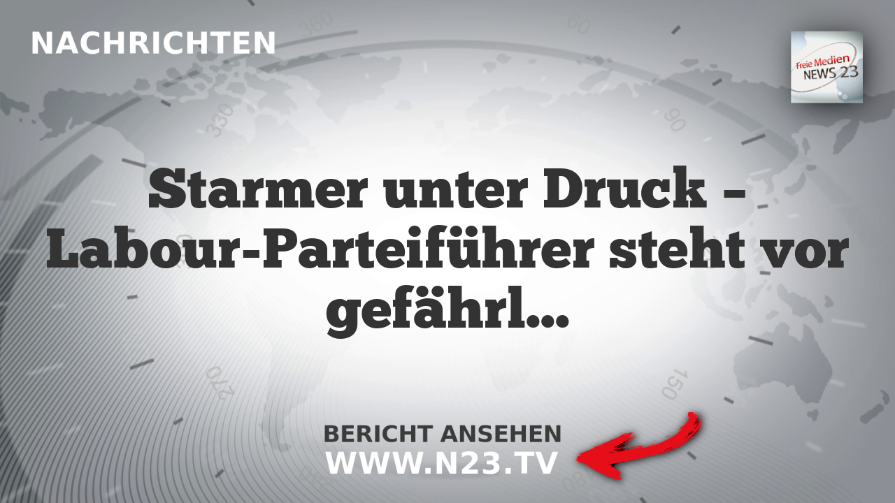 Starmer unter Druck – Labour-Parteiführer steht vor gefährlichen Herausforderern