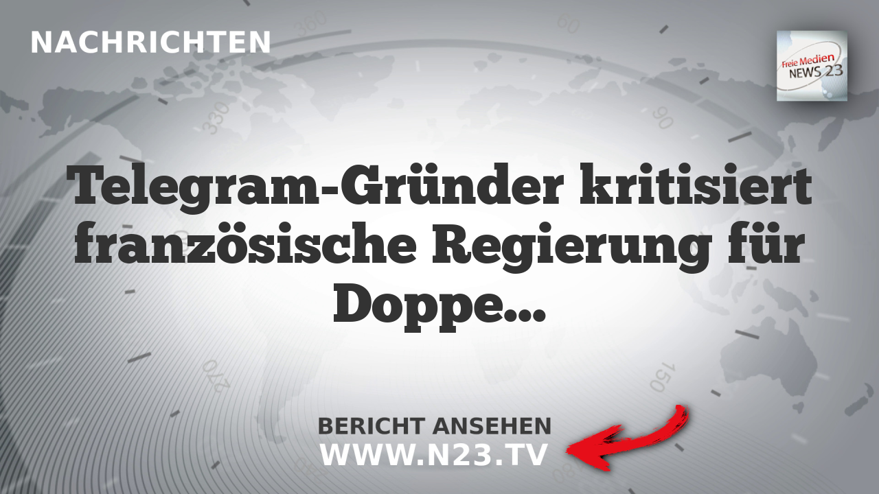 Telegram-Gründer kritisiert französische Regierung für Doppelmoral gegenüber X