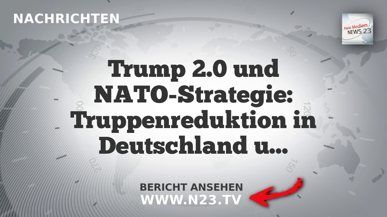 Trump 2.0 und NATO-Strategie: Truppenreduktion in Deutschland und Rolle von Polen