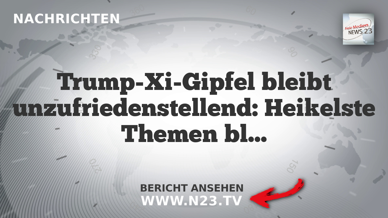 Trump-Xi-Gipfel bleibt unzufriedenstellend: Heikelste Themen blieben offen