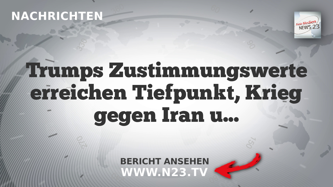 Trumps Zustimmungswerte erreichen Tiefpunkt, Krieg gegen Iran und Inflation kritisieren Wähler
