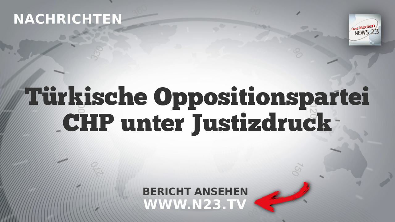 Türkische Oppositionspartei CHP unter Justizdruck