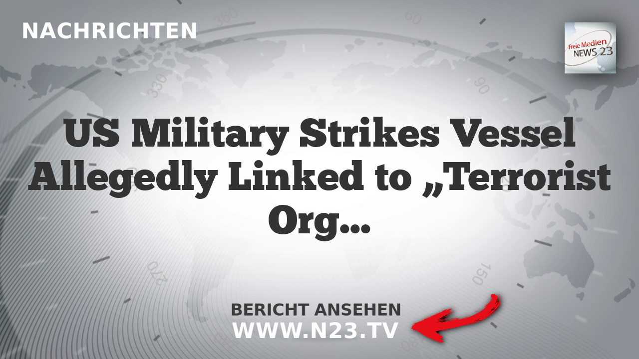 US Military Strikes Vessel Allegedly Linked to „Terrorist Organizations“