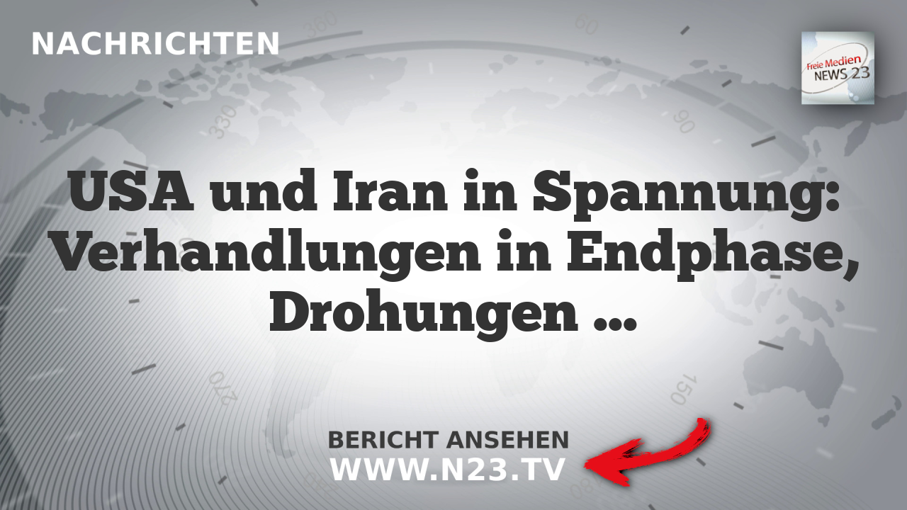 USA und Iran in Spannung: Verhandlungen in Endphase, Drohungen aus Beiden Seiten