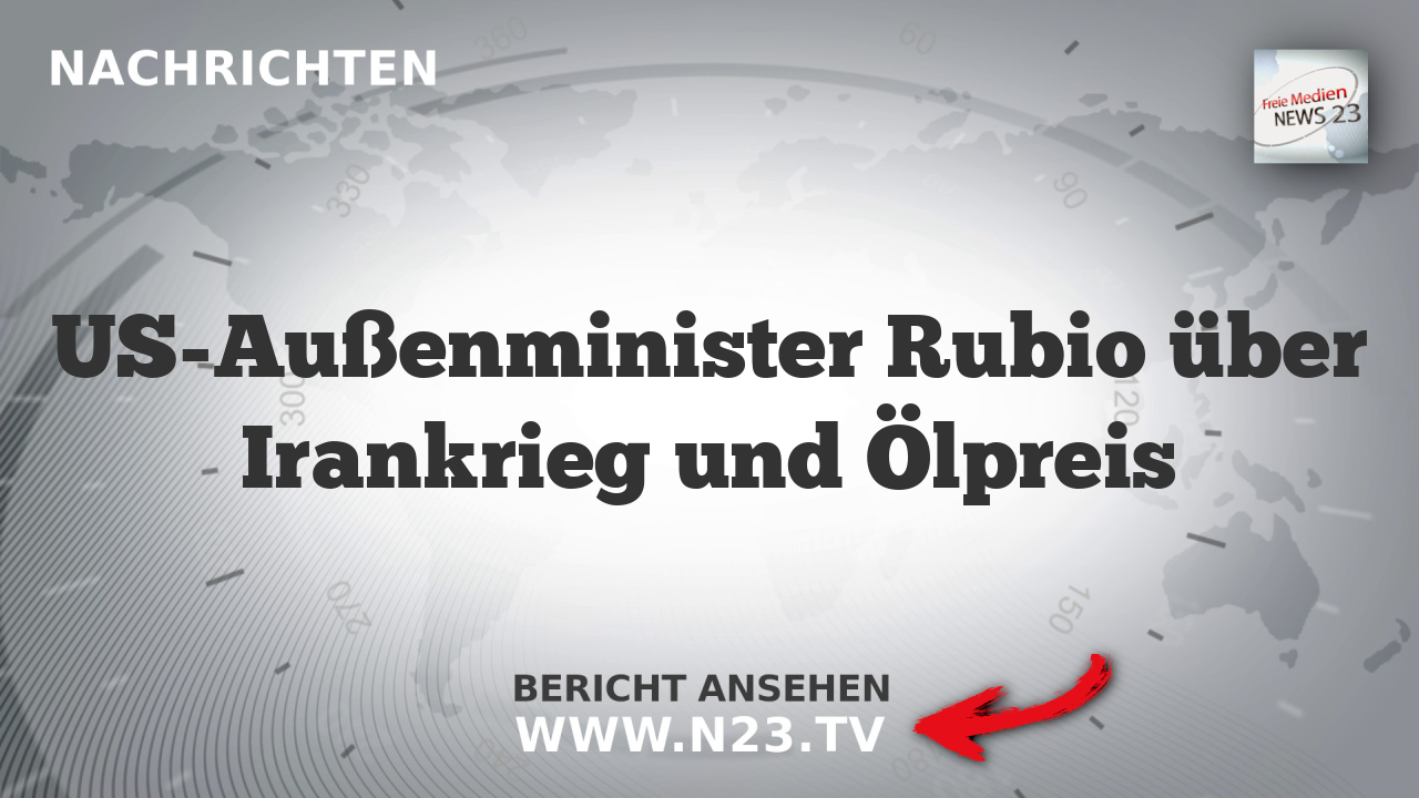 US-Außenminister Rubio über Irankrieg und Ölpreis