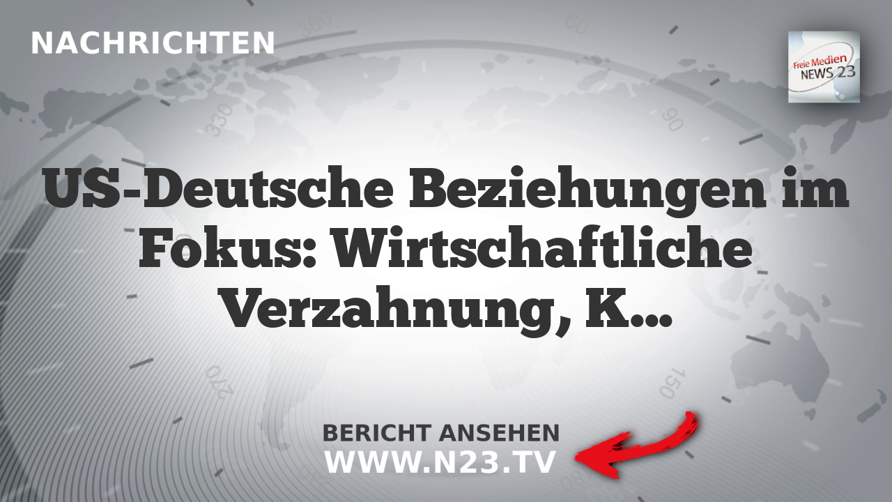 US-Deutsche Beziehungen im Fokus: Wirtschaftliche Verzahnung, Kritik und Zuwanderung