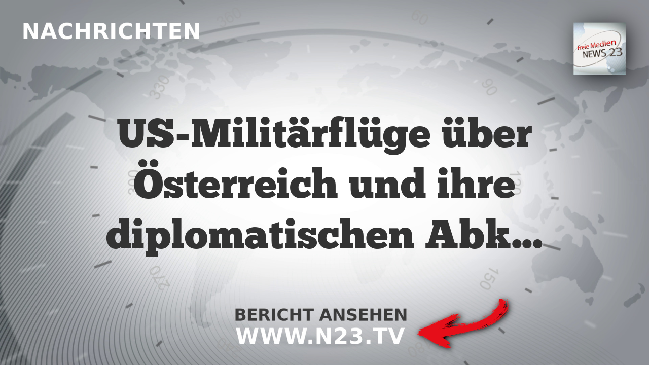 US-Militärflüge über Österreich und ihre diplomatischen Abklärungen
