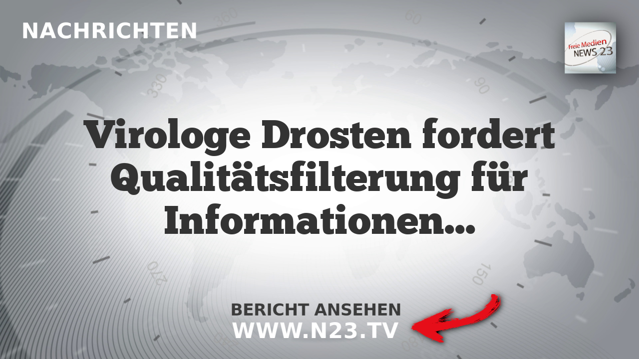 Virologe Drosten fordert Qualitätsfilterung für Informationen – Kritik an „wissenschaftlichem Wahrheitsministerium“