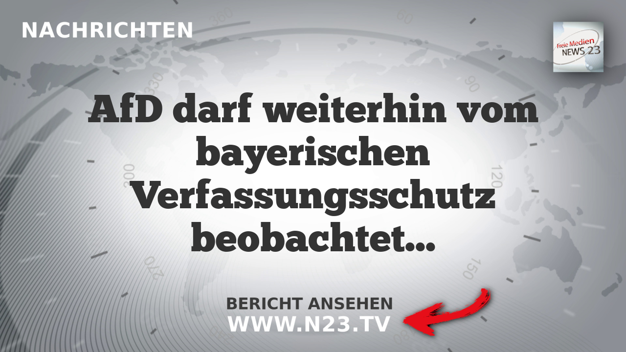 AfD darf weiterhin vom bayerischen Verfassungsschutz beobachtet werden