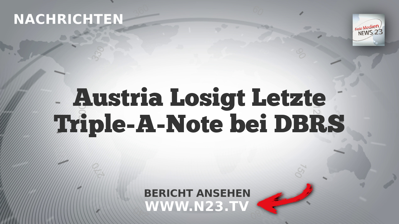Austria Losigt Letzte Triple-A-Note bei DBRS