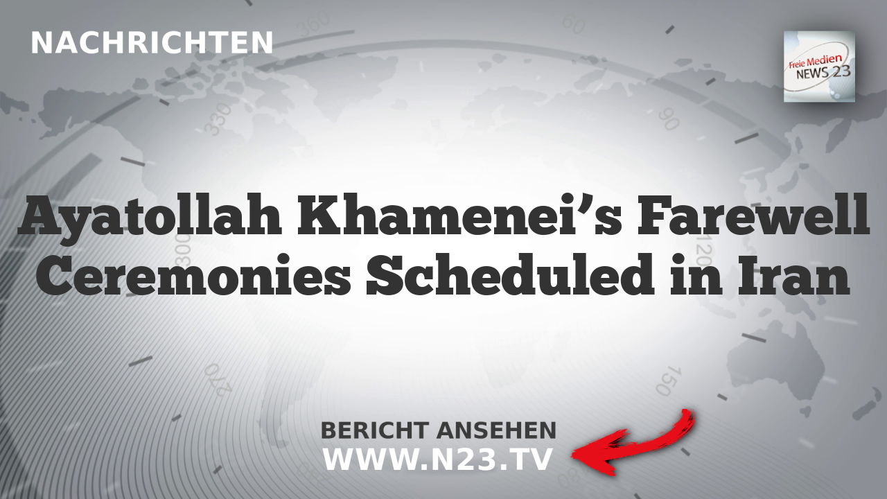 Ayatollah Khamenei’s Farewell Ceremonies Scheduled in Iran