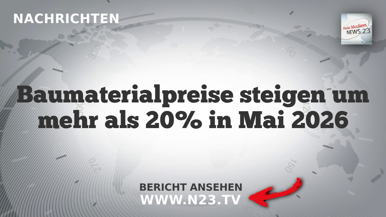 Baumaterialpreise steigen um mehr als 20% in Mai 2026