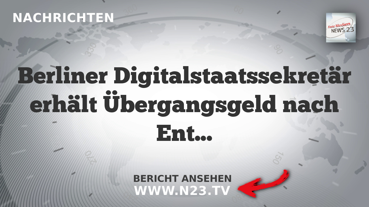 Berliner Digitalstaatssekretär erhält Übergangsgeld nach Entlassung