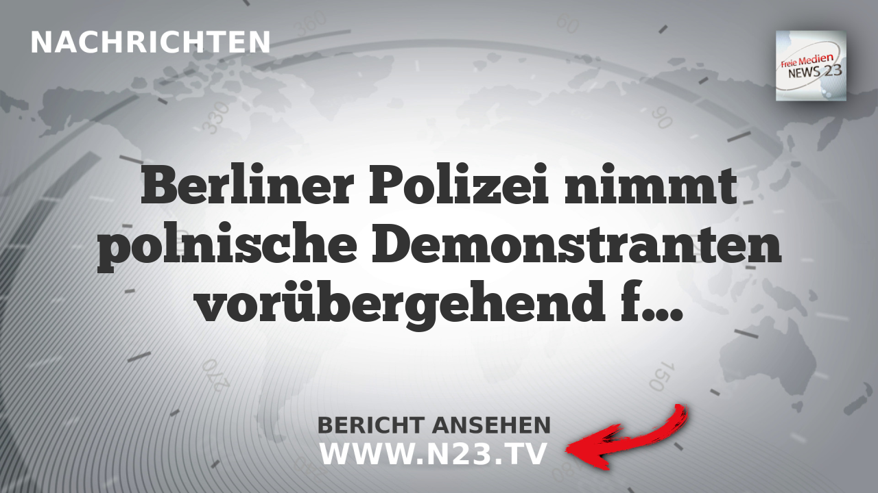 Berliner Polizei nimmt polnische Demonstranten vorübergehend fest bei Gedenkstätten-Einrichtung
