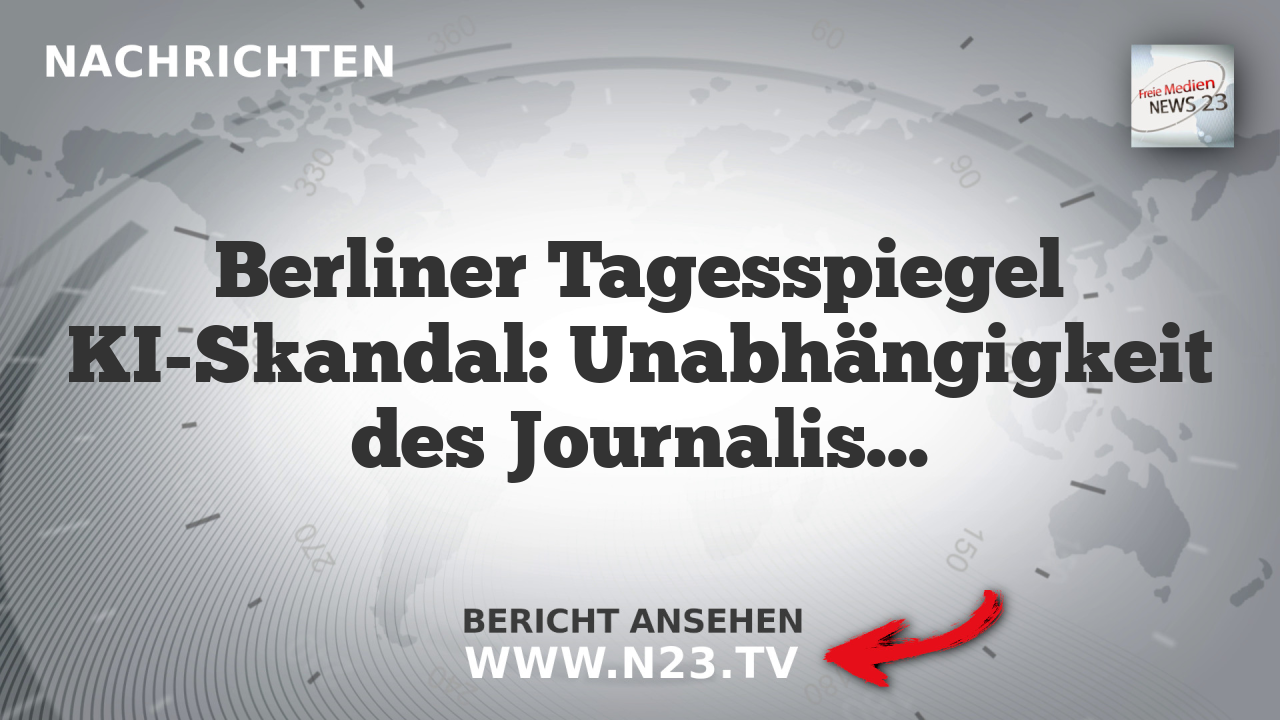 Berliner Tagesspiegel KI-Skandal: Unabhängigkeit des Journalismus in Frage gestellt