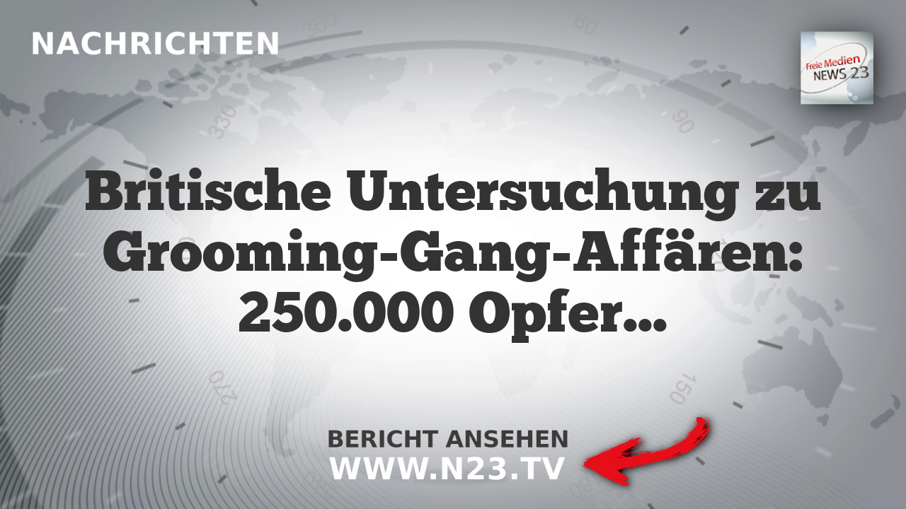 Britische Untersuchung zu Grooming-Gang-Affären: 250.000 Opfer und Migranten-Täter