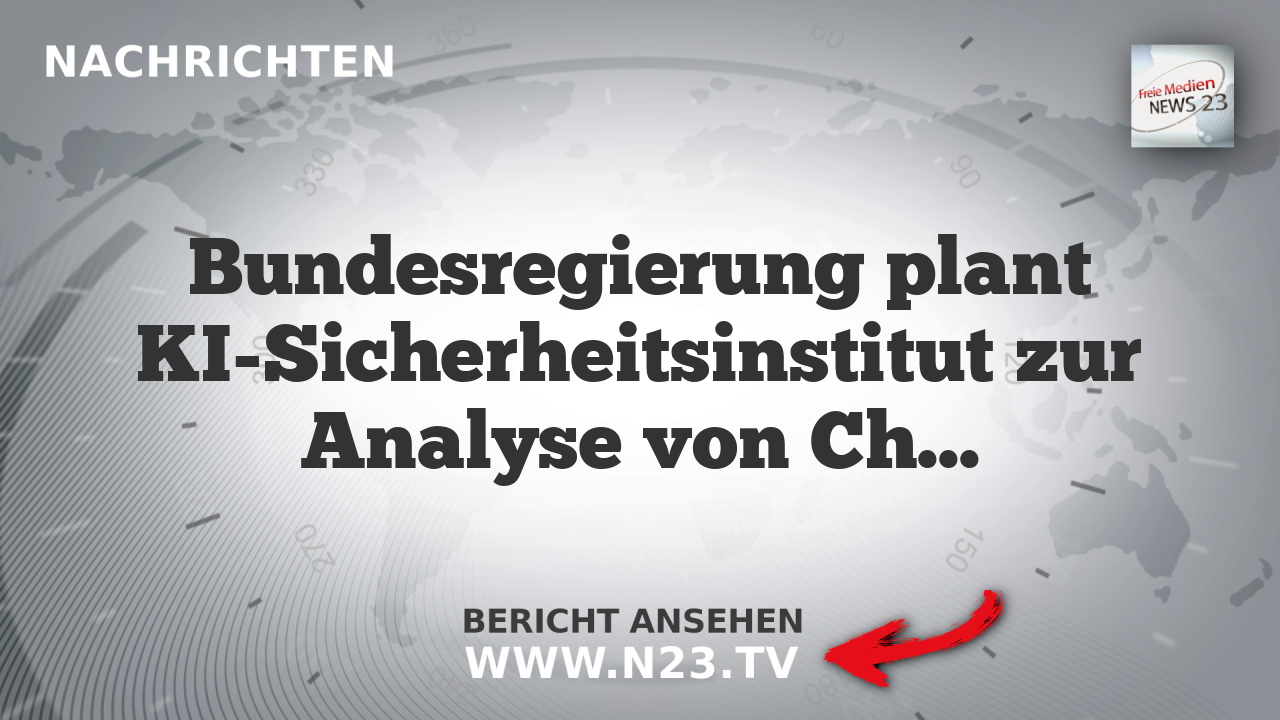 Bundesregierung plant KI-Sicherheitsinstitut zur Analyse von Chancen und Risiken