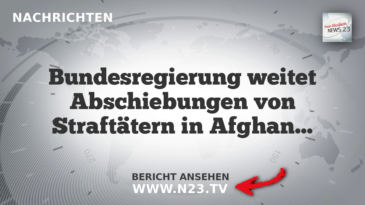 Bundesregierung weitet Abschiebungen von Straftätern in Afghanistan aus