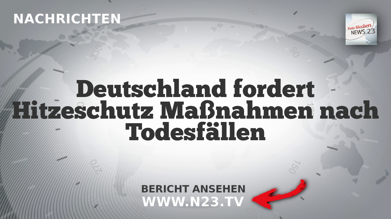 Deutschland fordert Hitzeschutz Maßnahmen nach Todesfällen