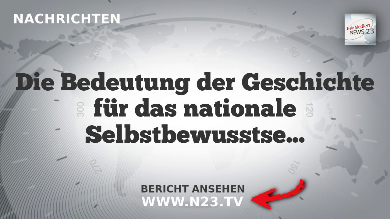 Die Bedeutung der Geschichte für das nationale Selbstbewusstsein und Zukunftsperspektiven