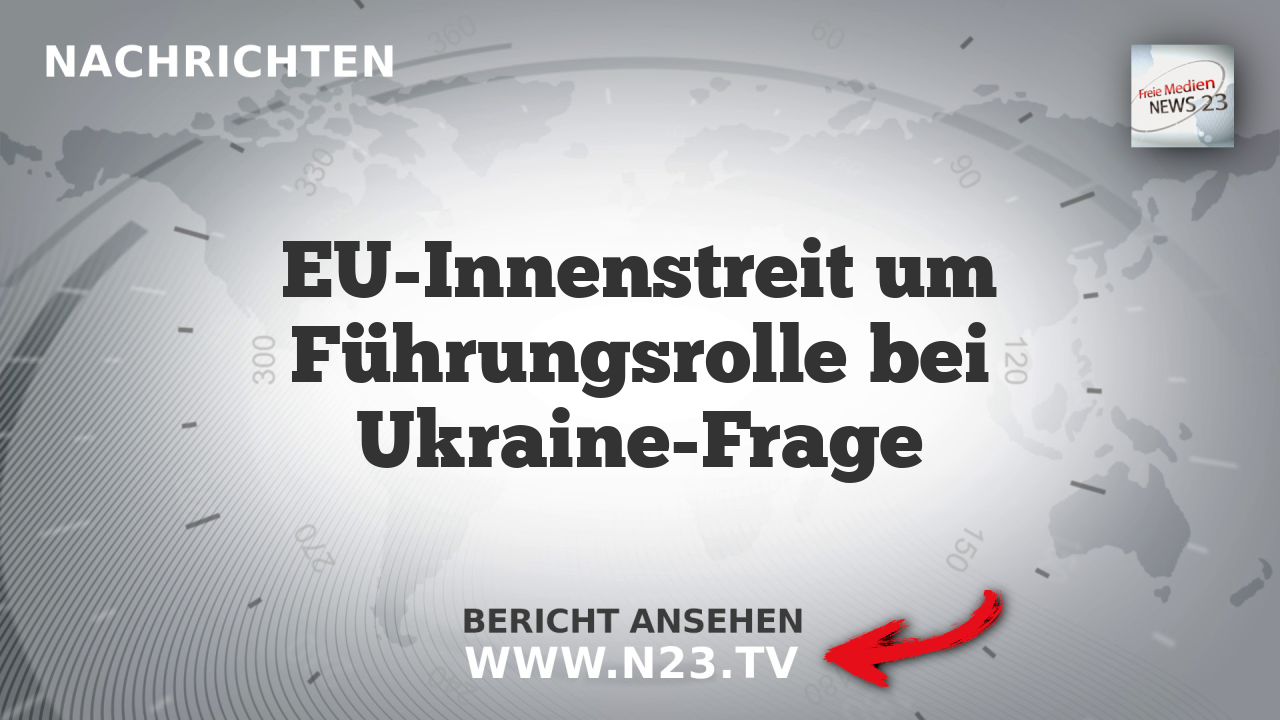 EU-Innenstreit um Führungsrolle bei Ukraine-Frage