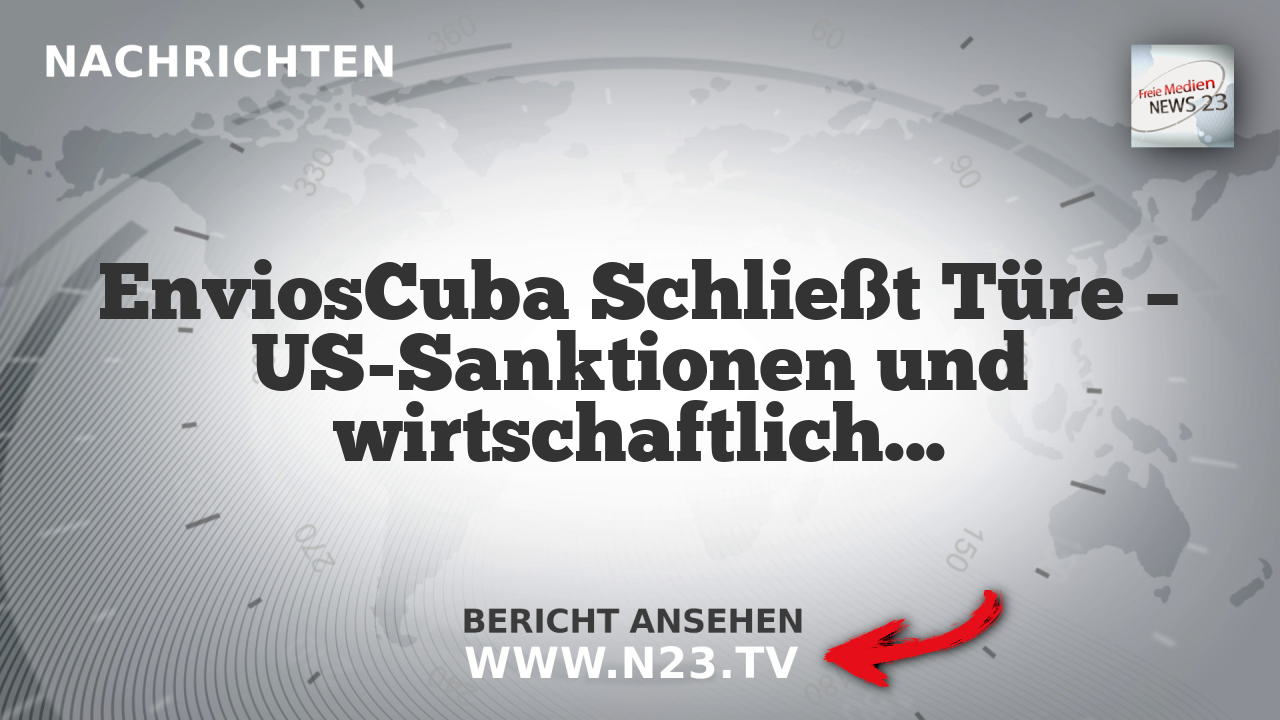 EnviosCuba Schließt Türe – US-Sanktionen und wirtschaftlicher Druck auf Kuba