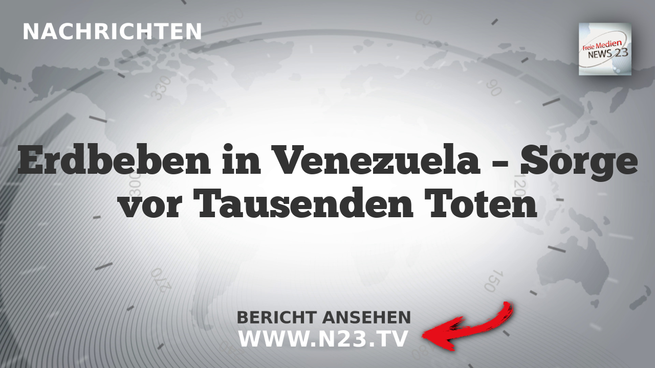 Erdbeben in Venezuela – Sorge vor Tausenden Toten