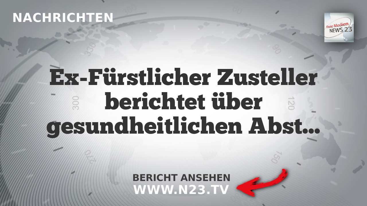 Ex-Fürstlicher Zusteller berichtet über gesundheitlichen Absturz nach Impfung