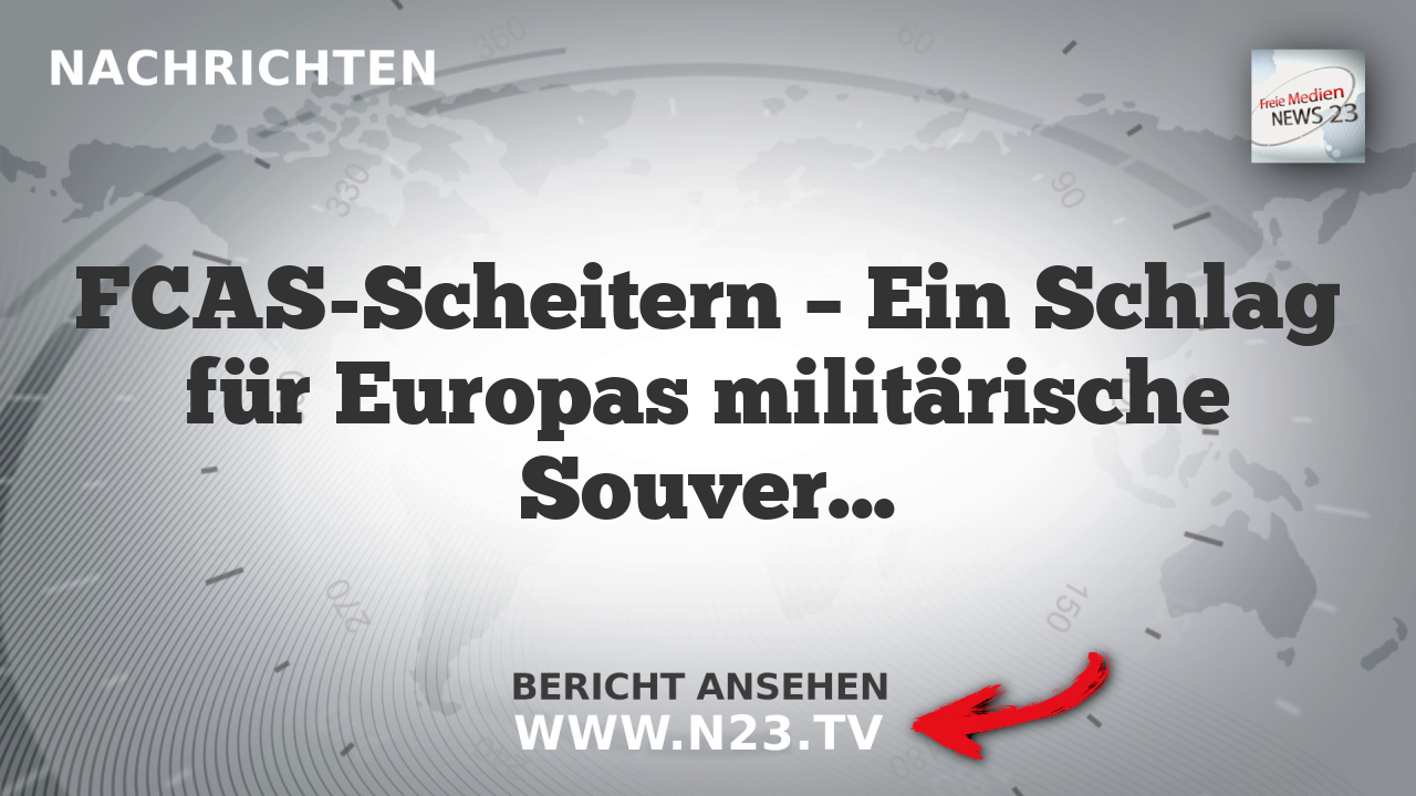 FCAS-Scheitern – Ein Schlag für Europas militärische Souveränität